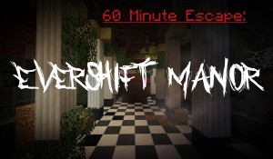 Tải về 60 Minute Escape: Evershift Manor cho Minecraft 1.12.2