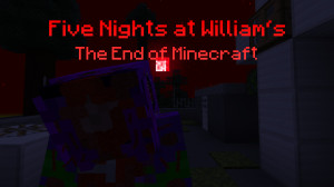 Tải về Five Nights at William's The End of Minecraft 1.04 cho Minecraft 1.18.2