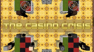 Tải về The Casino Crisis cho Minecraft 1.12.1