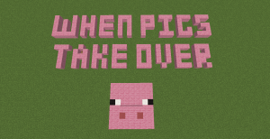 Tải về When Pigs Take Over cho Minecraft 1.11.2