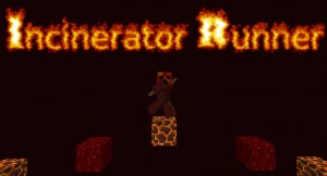 Tải về Incinerator Runner cho Minecraft 1.11.2