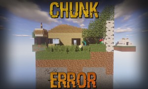 Tải về Chunk Error cho Minecraft 1.11