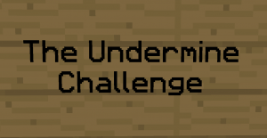 Tải về The Undermine Challenge cho Minecraft 1.10.2