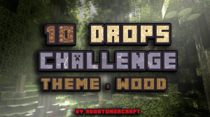 Tải về 10 Drops Challenge: Wood cho Minecraft 1.10.2