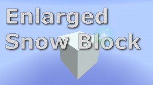 Tải về Enlarged Snow Block cho Minecraft 1.8.8