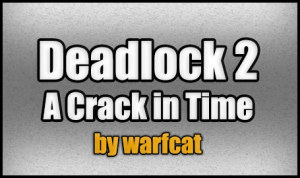 Tải về Deadlock 2 - A Crack in Time cho Minecraft 1.4.7