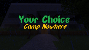 Tải về Your Choice 2 - Camp Nowhere cho Minecraft 1.13