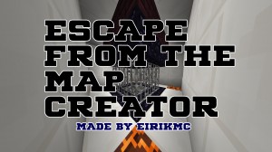 Tải về ESCAPE FROM THE MAP CREATOR cho Minecraft 1.13.2