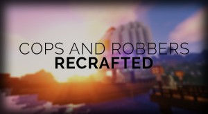 Tải về Cops and Robbers: ReCrafted cho Minecraft 1.13.2