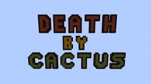 Tải về Death By Cactus cho Minecraft 1.12.2