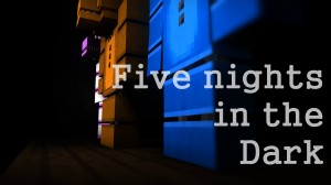Tải về Five Nights in the Dark cho Minecraft 1.13.2
