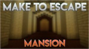 Tải về Make to Escape - Mansion cho Minecraft 1.13.2