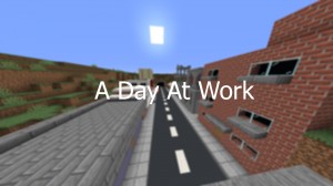 Tải về A Day At Work cho Minecraft 1.14.4