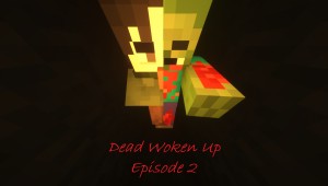 Tải về Dead Woken Up: Episode 2 cho Minecraft 1.14.4