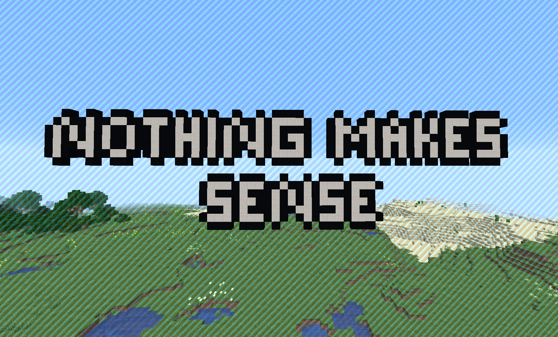 Tải về Nothing Makes Sense cho Minecraft 1.15.1