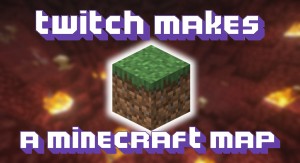 Tải về Twitch Makes a Minecraft Map cho Minecraft 1.16.3
