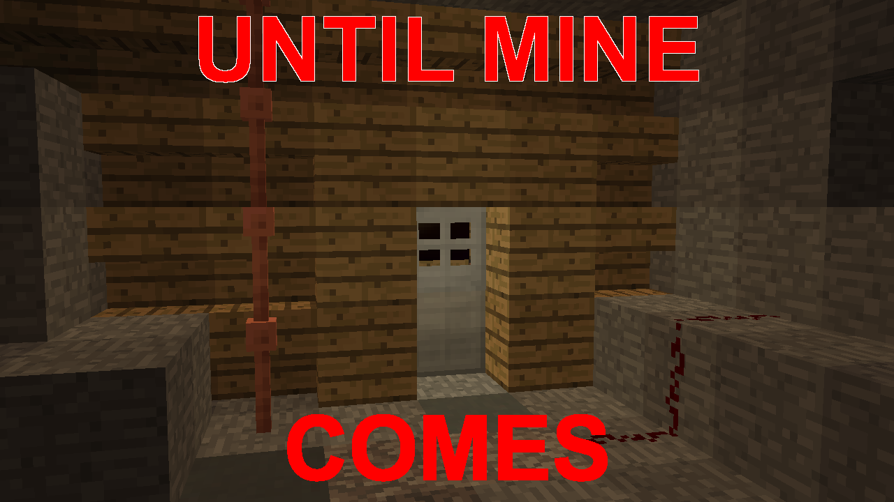 Tải về Until Mine Comes cho Minecraft 1.17