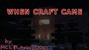 Tải về When Craft Came 1.4 cho Minecraft 1.18.1