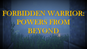 Tải về Forbidden Warrior: Powers From Beyond cho Minecraft 1.13