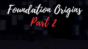 Tải về Foundation Origins Chapter 2 cho Minecraft 1.20.4